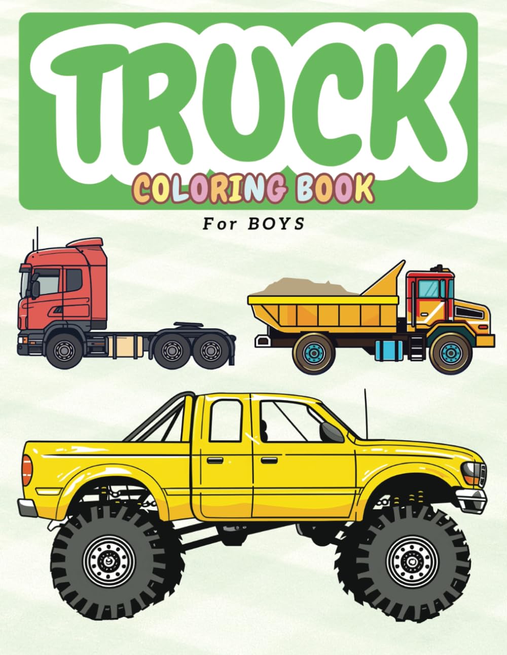 Truck Coloring Book for Boys: 50 Easy and Fun coloring pages of truck, car, vehicle for boys, kids, children (Coloring Books for Kids)