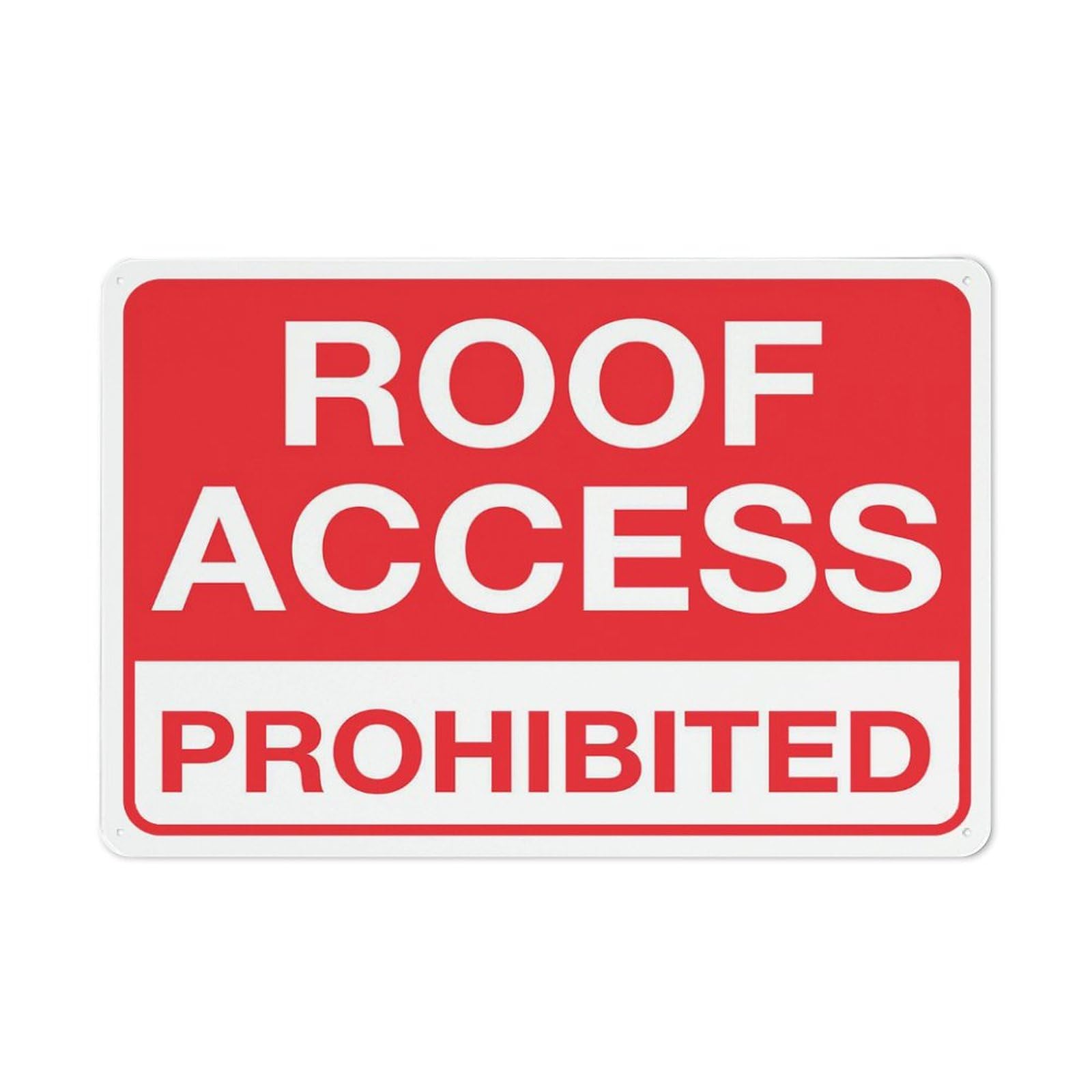 Roof Access Prohibited Sign, 8x12 Inch Metal Aluminum, Pre-Drilled Holes for Easy Mounting, Indoor/Outdoor Use for Fence, Door, Gate