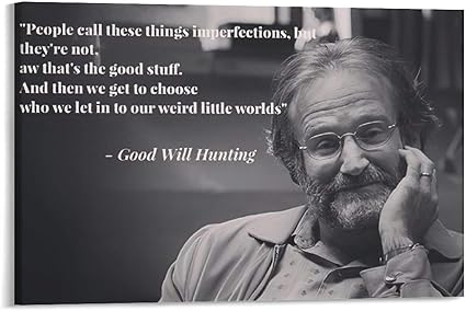 Robin Williams Quotes Good Will Hunting Songqi Good Will Hunting Robin Williams Quotes Motivational Movie 1 Poster  Decorative Painting Canvas Wall Art Living Room Posters Bedroom Painting  20×30Inch(50×75Cm) : Amazon.co.uk: Home & Kitchen