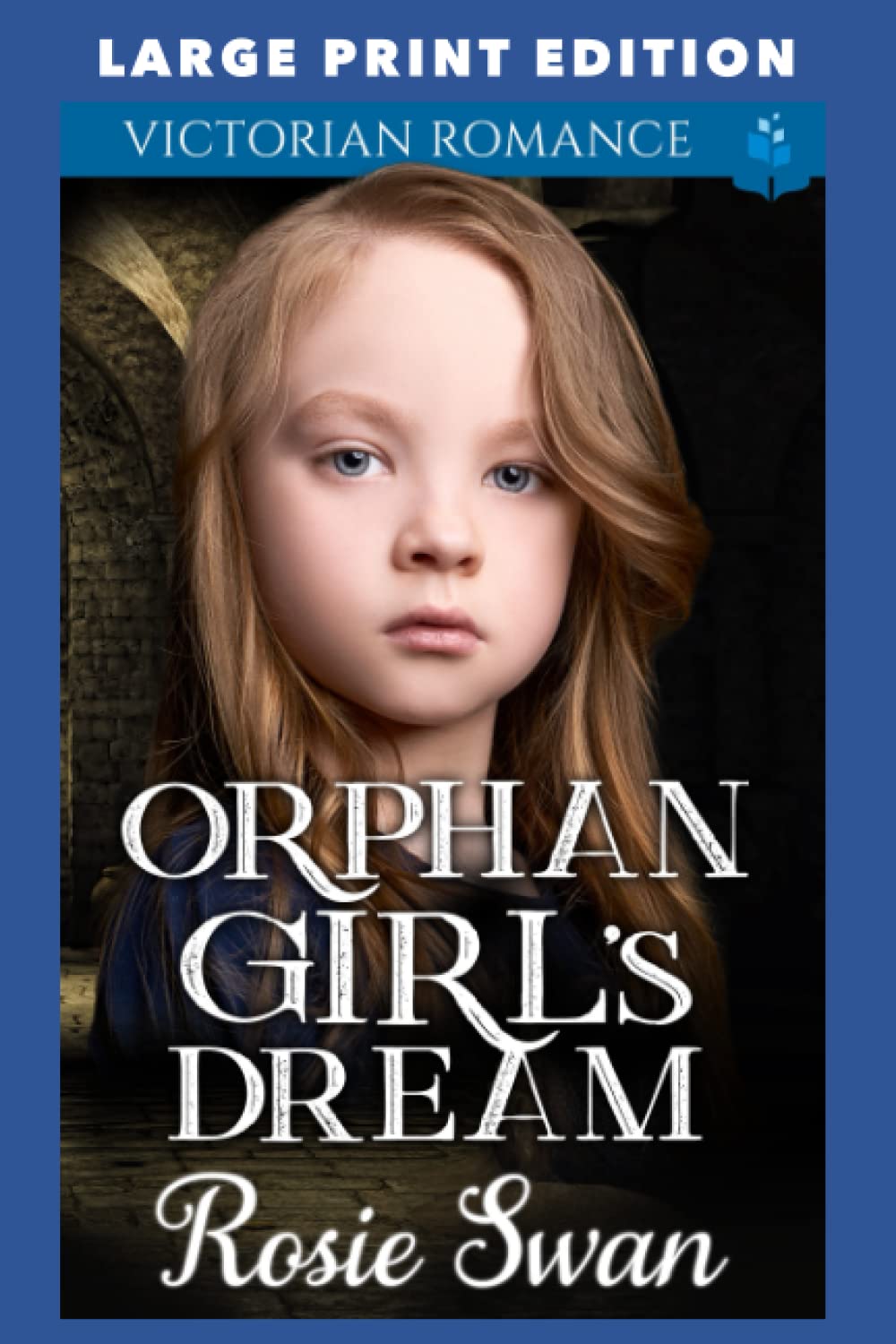 Orphan Girl's Dream: LARGE PRINT EDITION