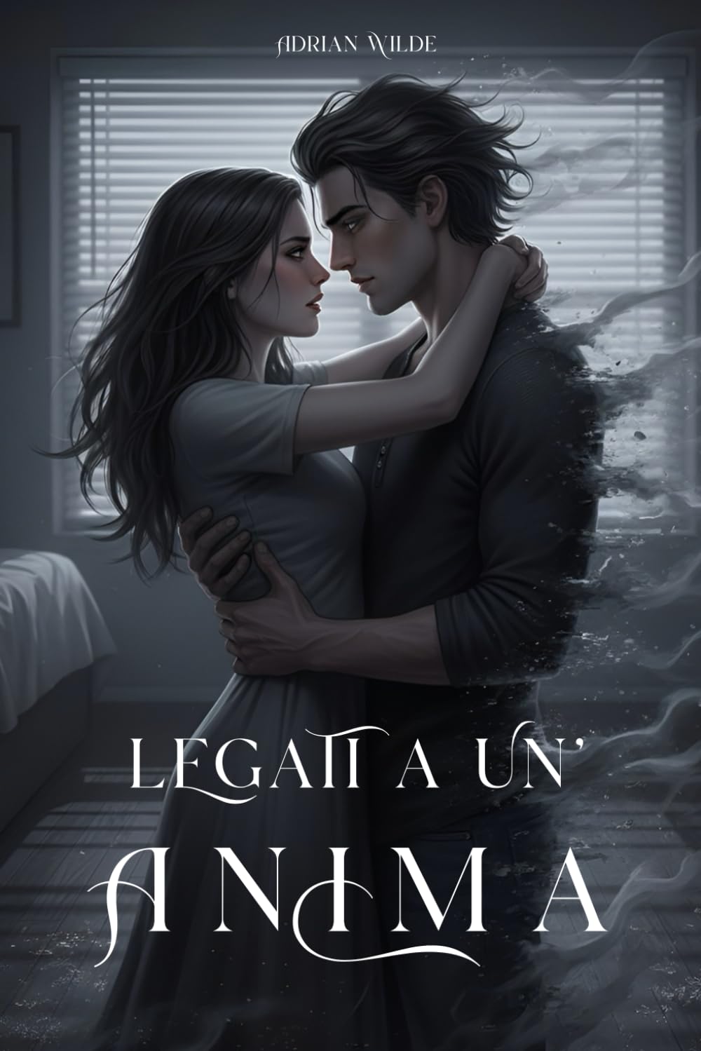 Legati a un’anima (Dark Romance di Adrian Wilde)