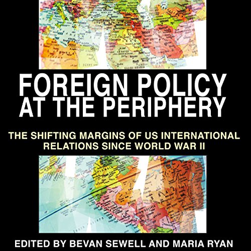 Foreign Policy at the Periphery - Bevan Sewell, David Ekbladh, Maria Ryan, Phillip Dow, Robert J. McMahon Ph.D. episode artwork
