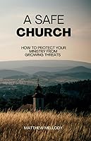 Vista 1 de A Safe Church How to protect your ministry from growing threats