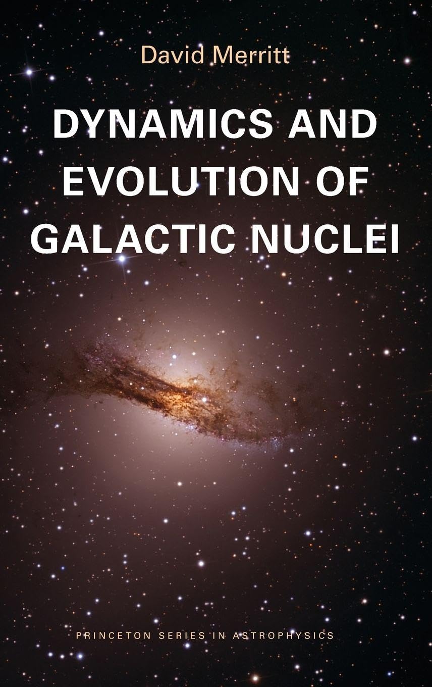 Dynamics and Evolution of Galactic Nuclei: 23 (Princeton Series in Astrophysics)