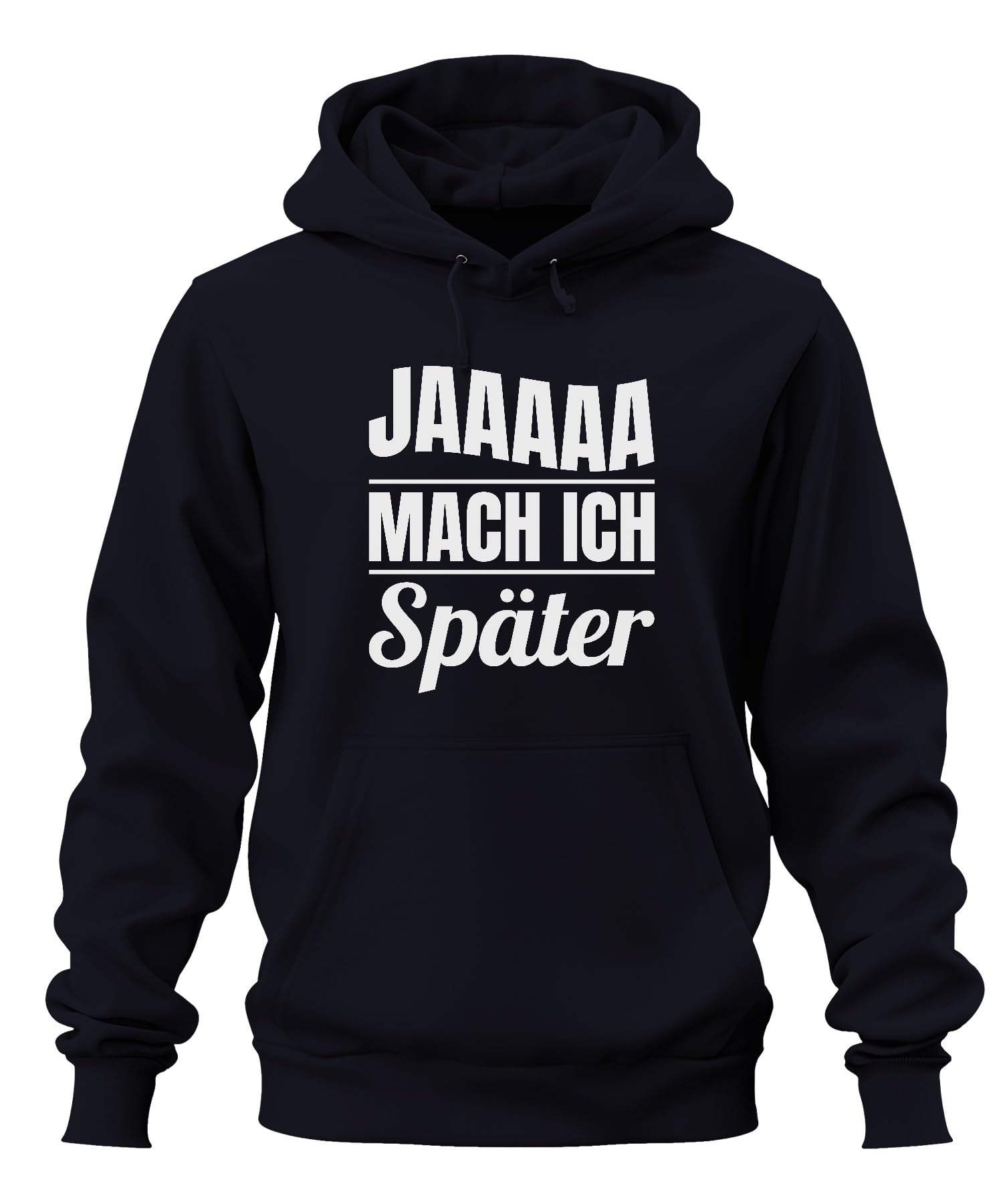 Jaaaaa mach ich später lustiger Prokrastination Spruch Geschenk Unisex Hoodie Hoodie