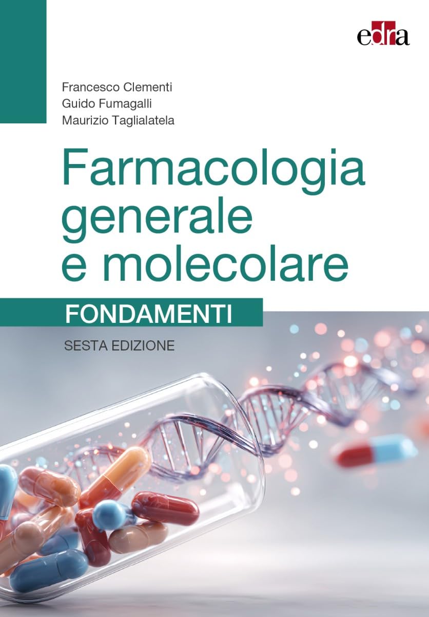 Farmacologia generale e molecolare. Fondamenti