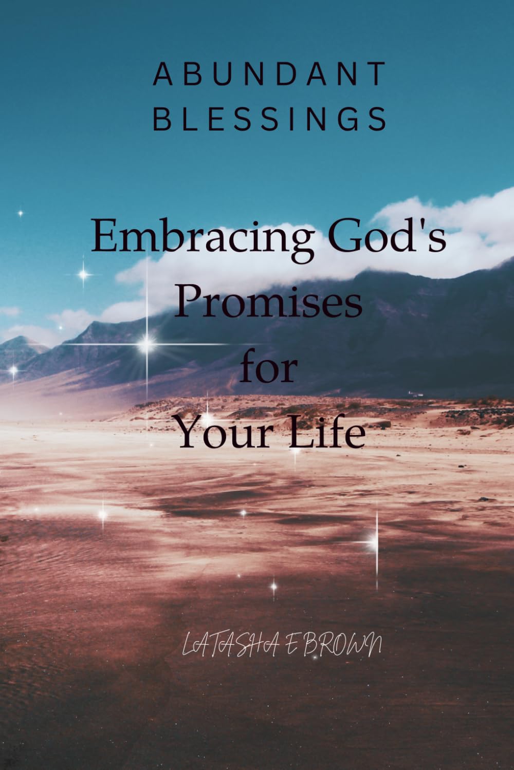Abundant Blessings: Embracing God's Promises for Your Life