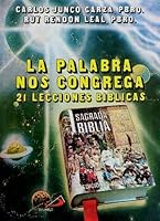 La palabra nos congrega: 21 lecciones biblicas 9706121102 Book Cover