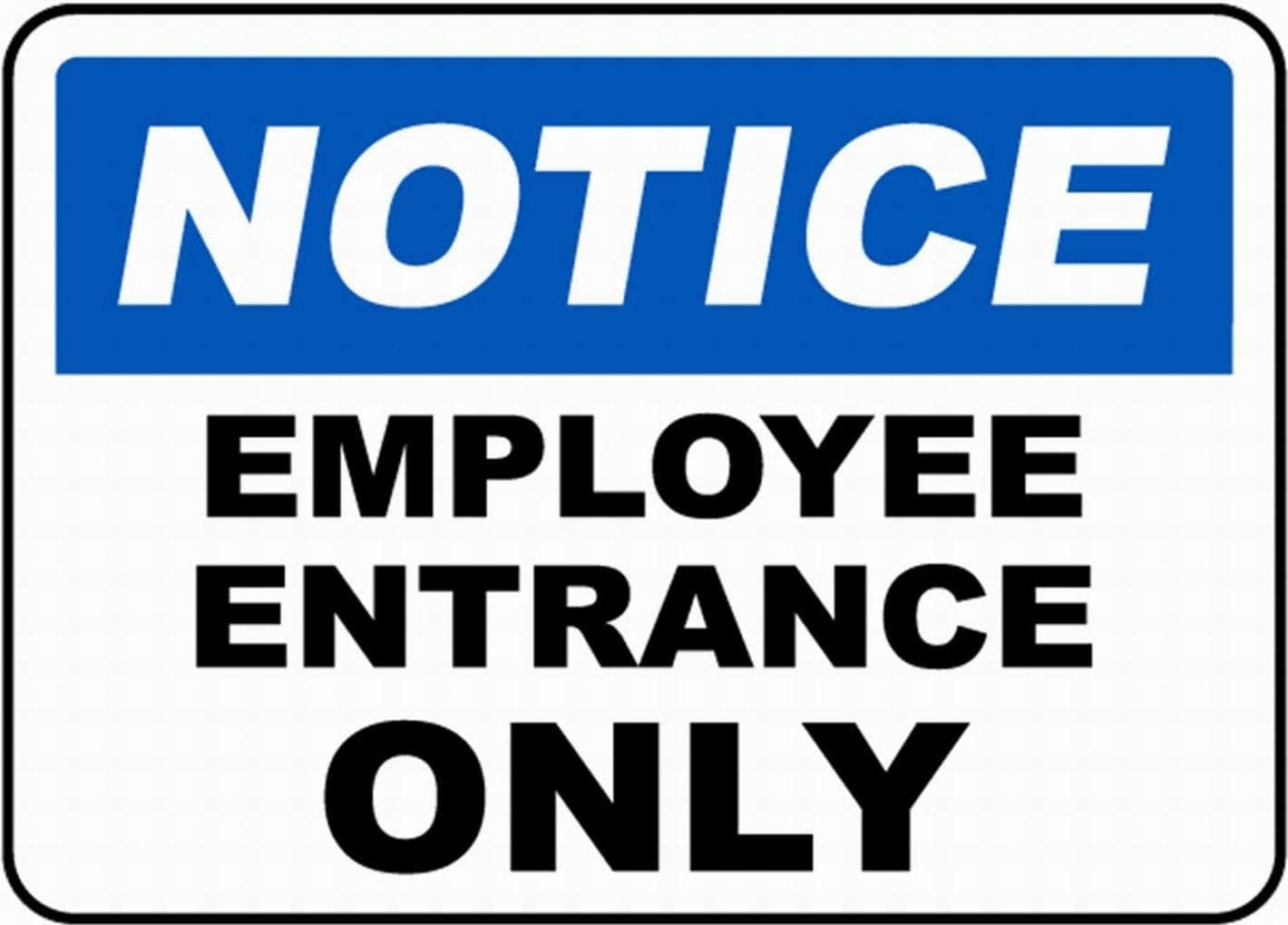 Safety Notice Employee Entrance Only Rust Free Aluminum Tin Sign - Warning Decor with Pre-Drilled Holes for Office, Factory Back Entrance - 16x12 Inch​