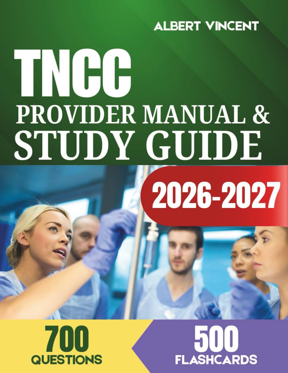 TNCC Provider Manual and Study 2026-2027: Complete Trauma Nursing Review with 700 Practice Questions and Detailed Explanations