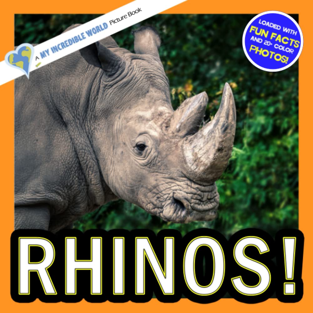 Rhinos!: A My Incredible World Picture Book for Children (My Incredible World: Nature and Animal Picture Books for Children)