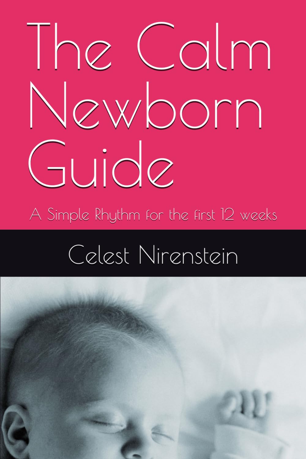 The Calm Newborn Guide: A Simple Rhythm for the first 12 weeks