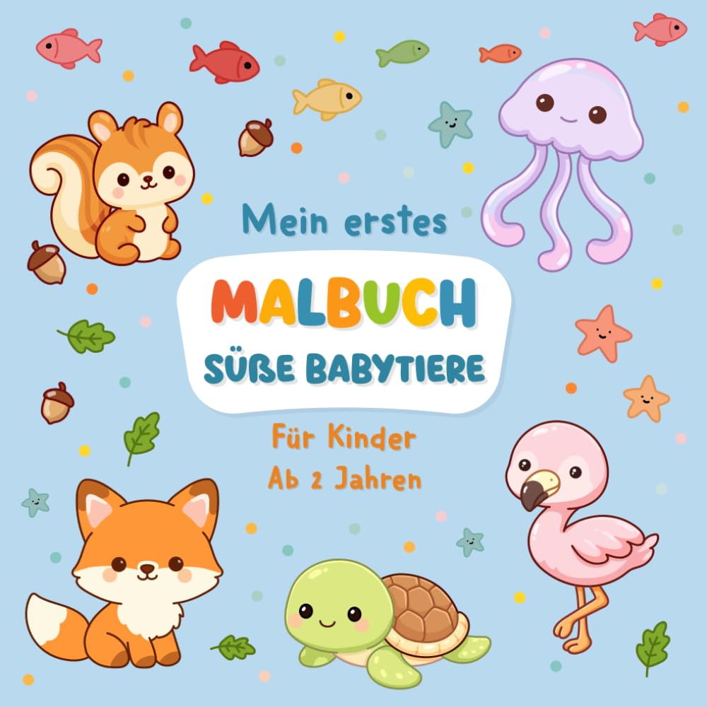 Mein erstes Malbuch – Süße Babytiere: Für Kinder ab 2 Jahren | 55 niedliche Tiermotive zum Ausmalen | Große Motive mit dicken Linien | Fördert Kreativität und Motorik
