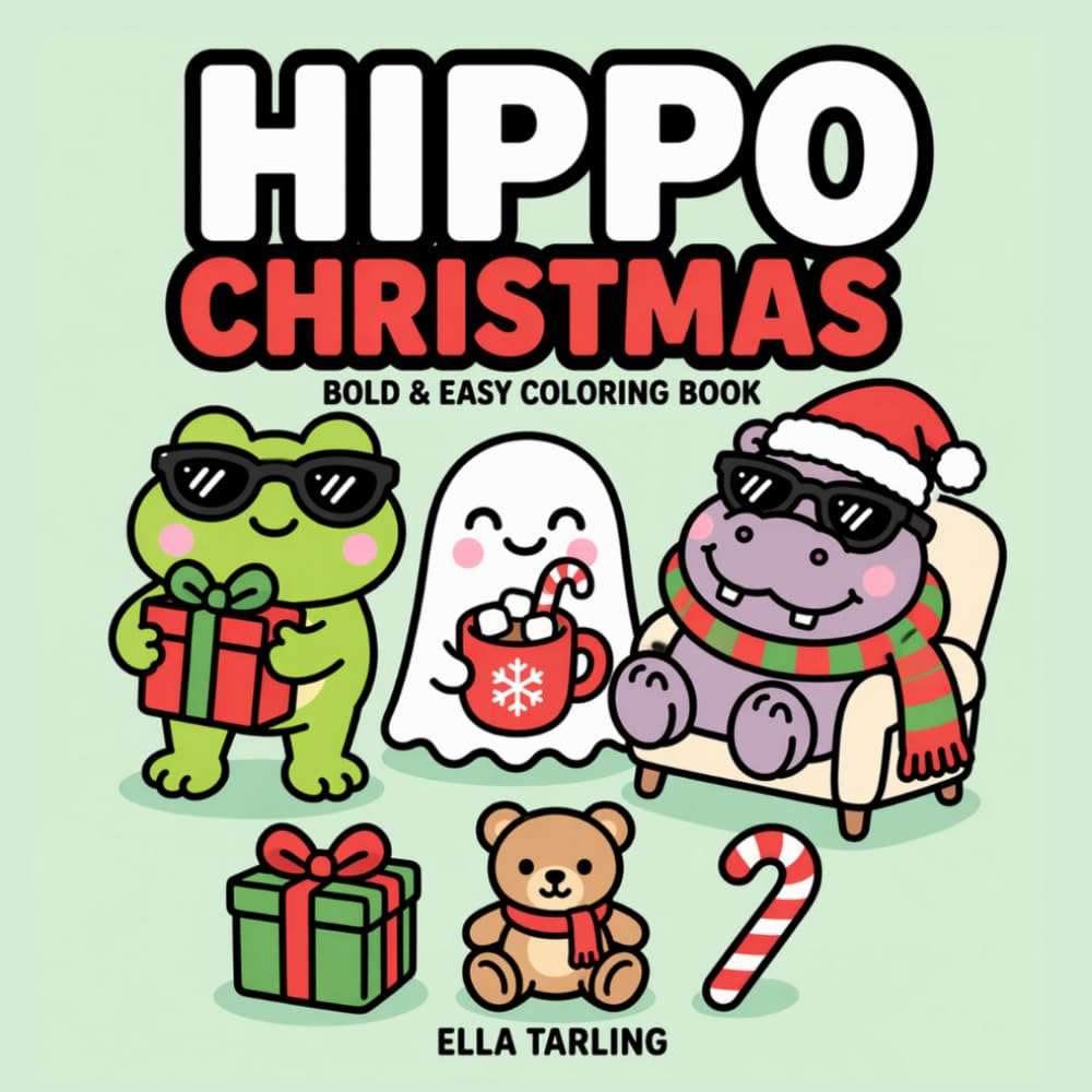 Hippo Christmas Coloring Book for Kids & Adults: Cute & Cozy Holiday Designs – Perfect Christmas Gift for Kids & Adults (Cozy Animal Coloring Series)