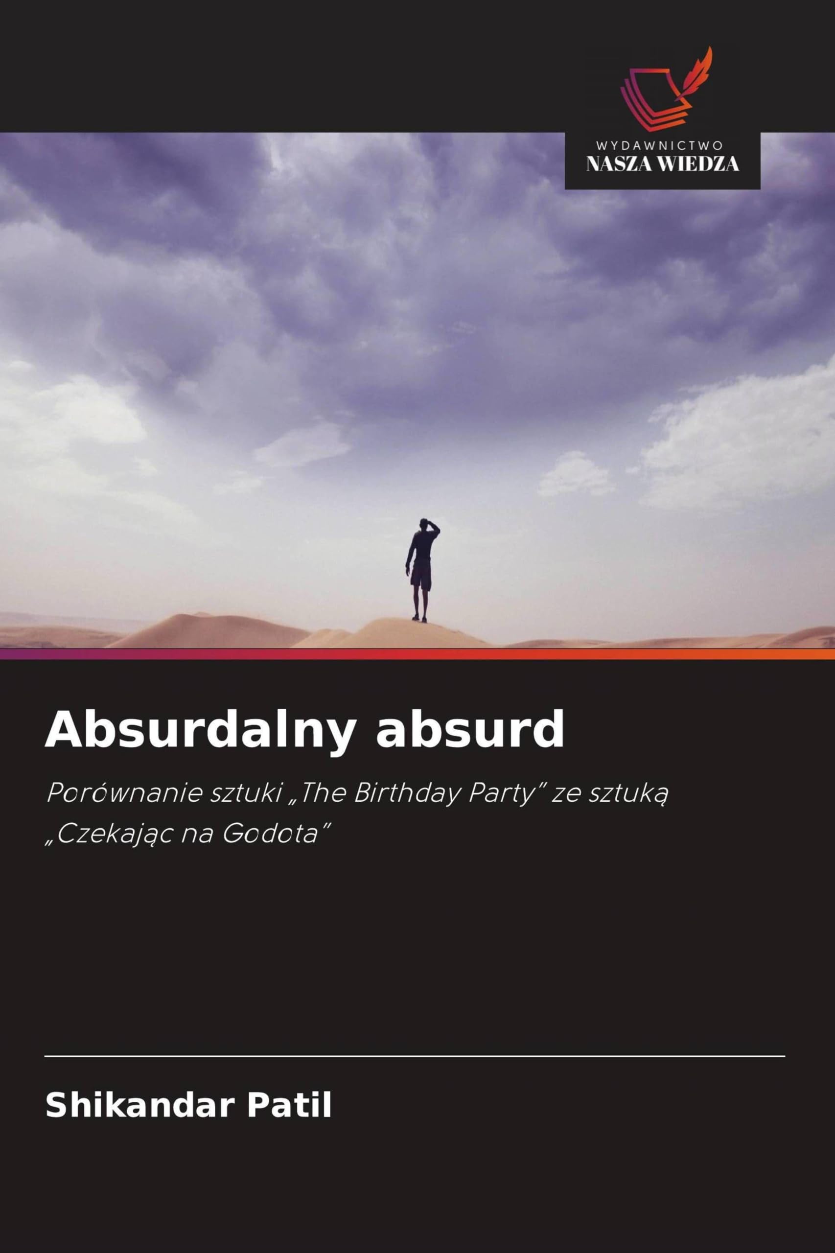 Absurdalny absurd: Porównanie sztuki "The Birthday Party" ze sztuk¿ "Czekaj¿c na Godota"