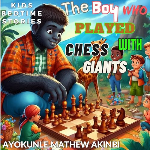 The Boy Who Played Chess with Giants by Ayokunle Mathew Akinbi episode artwork