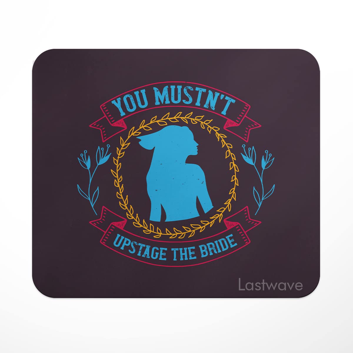 LASTWAVE Bride Collection, You mustn't upstage The Bride 2, Printed Design Mouse Pad for Computer, PC, Laptop, Gaming, Travel