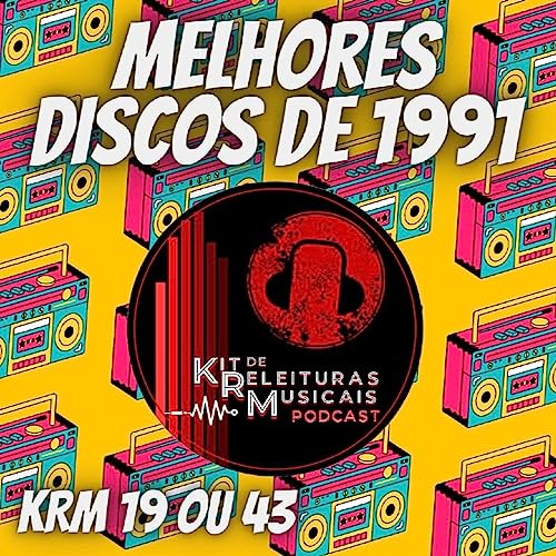 KRM 19 ou 43 - OS MELHORES DISCOS DE 1991 + recados
