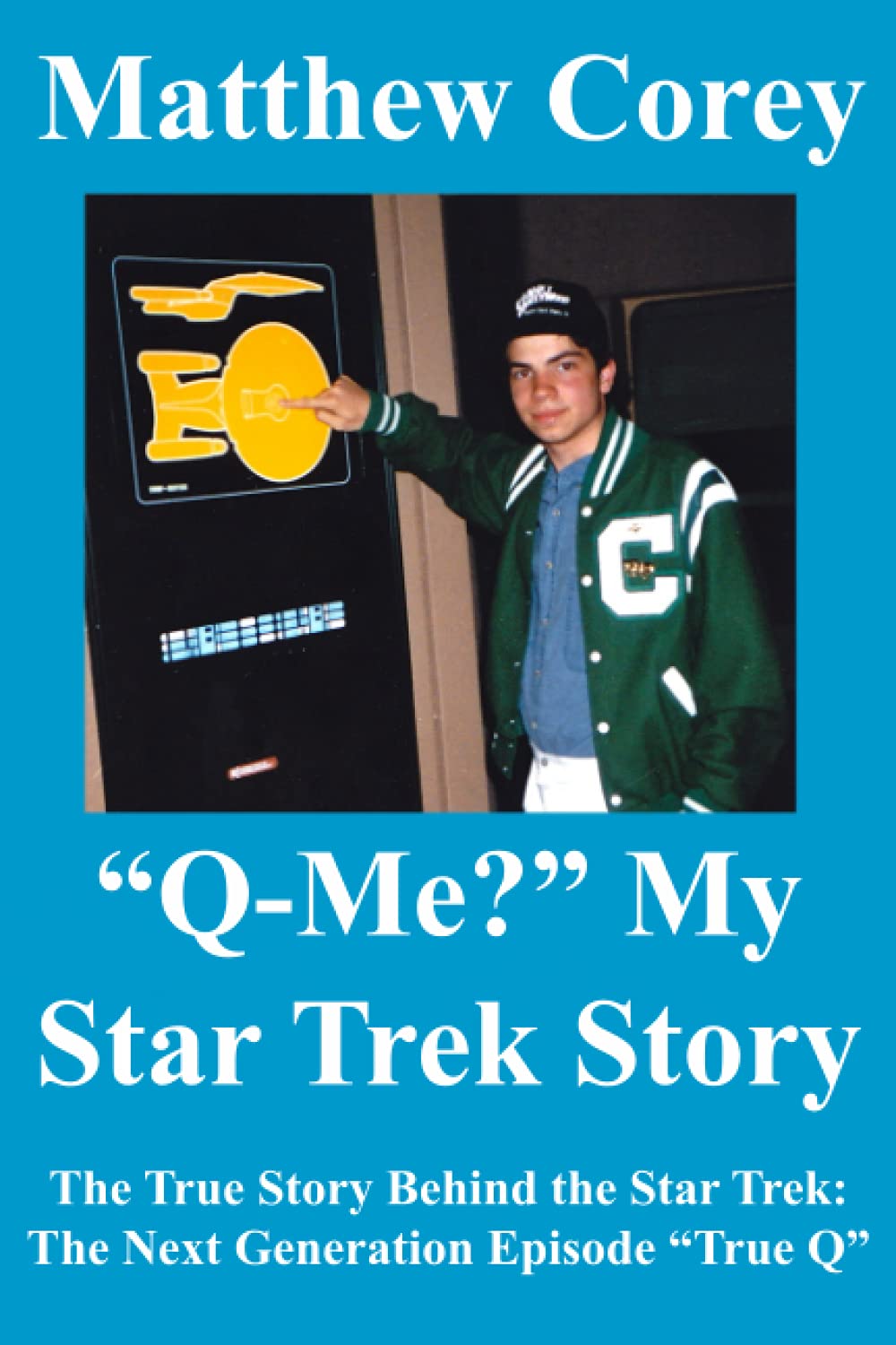 Q-Me?" My Star Trek Story: The True Story Behind the Star Trek: The Next Generation episode "True Q