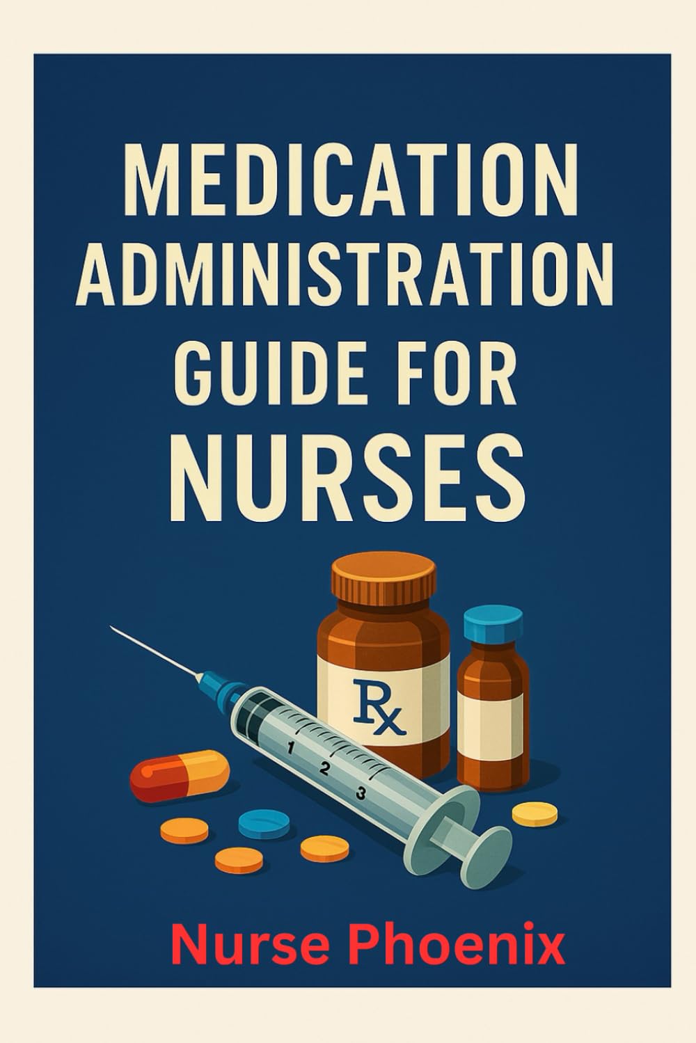 Medication Administration Guide For Nurses