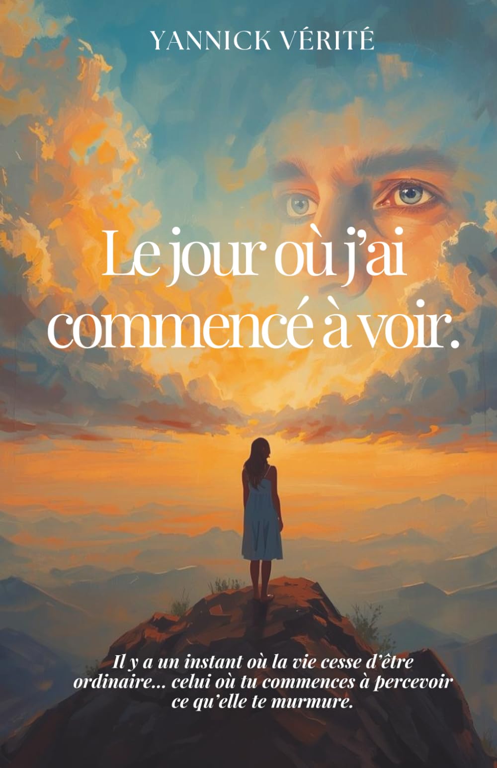 Le jour où j'ai commencé à voir