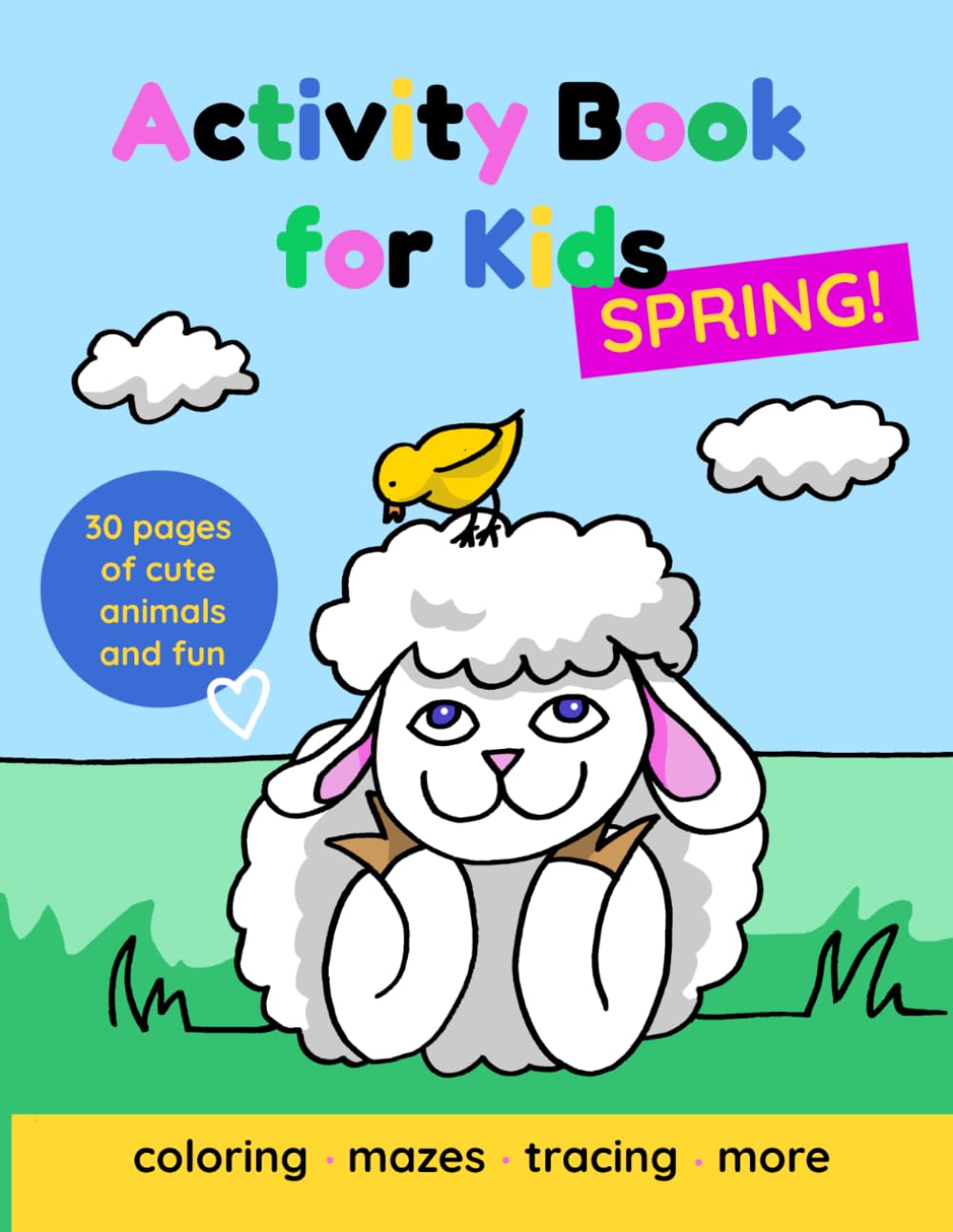 Spring Activity Book for Kids: Coloring pages, Mazes, Tracing & Dot-to-Dot, Fun Easter and Spring Workbook for Toddlers and Preschoolers