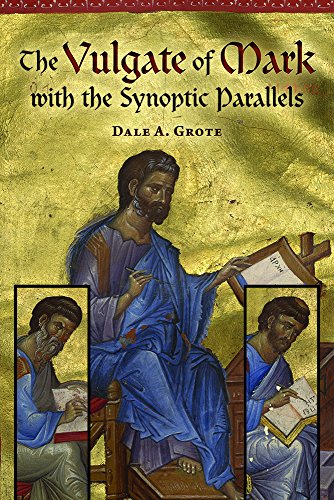 The Vulgate of Mark With the Synoptic Parallels (English and Latin Edition)