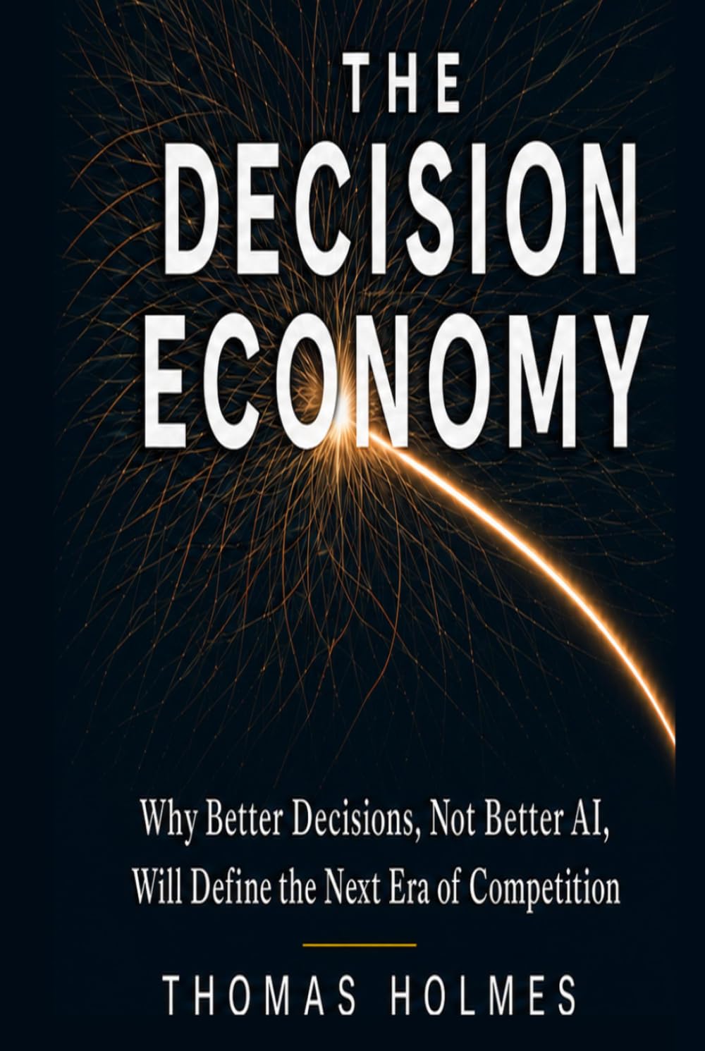 The Decision Economy: Why Trusted Decision Systems Will Define the Next Era of Competition