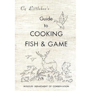 Paperback Cy Littlebee's Guide to Cooking Fish & Game Book