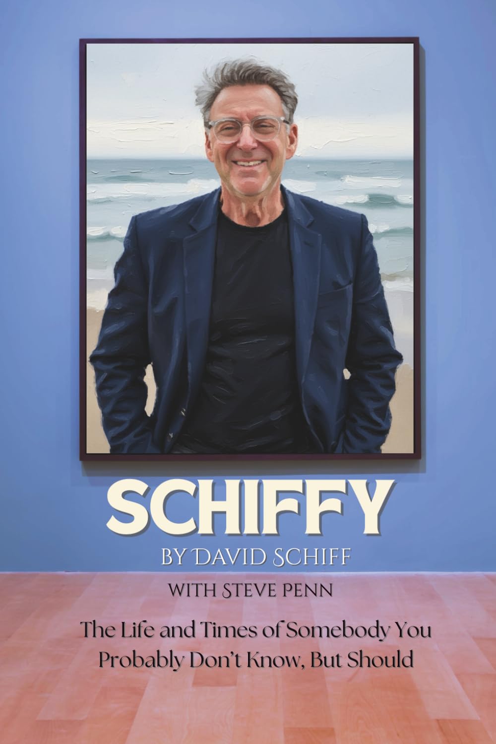 Schiffy: The Life and Times of Somebody You Probably Don't Know, But Should