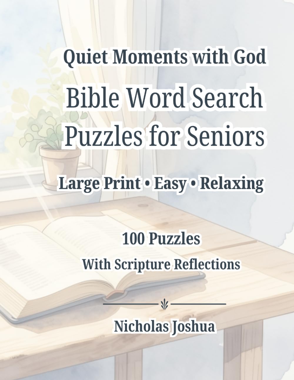 Quiet Moments with God: Bible Word Search Puzzles for Seniors: Large Print Easy Puzzles with Comforting Scripture Reflections for Relaxation and Peace