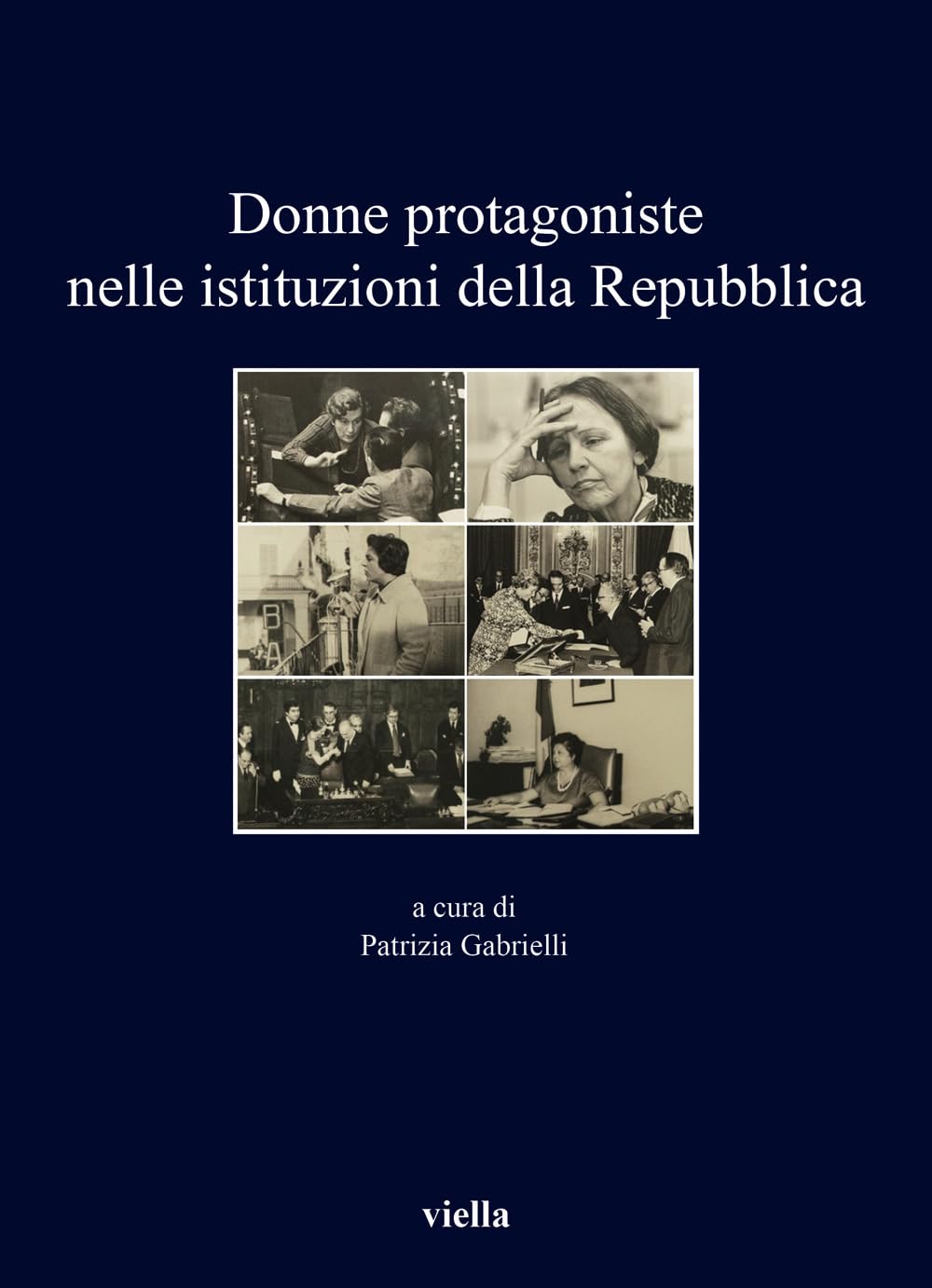 Donne Protagoniste Nelle Istituzioni Della Repubblica - 4