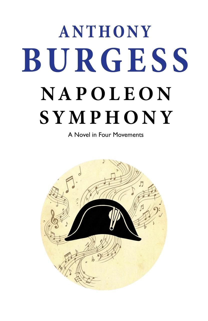 Napoleon Symphony: A Novel in Four Movements