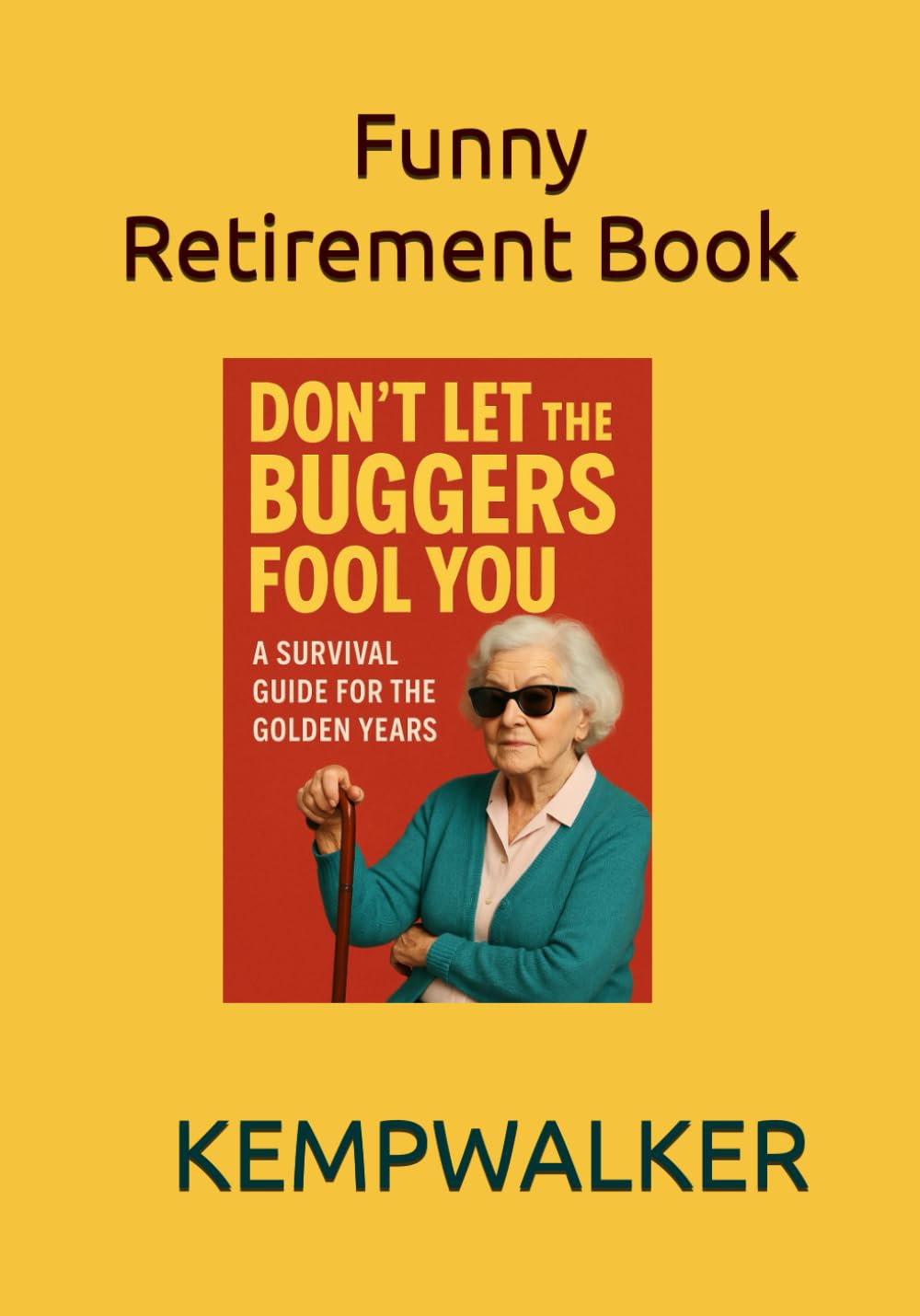 DON'T LET THE BUGGERS: FOOL YOU