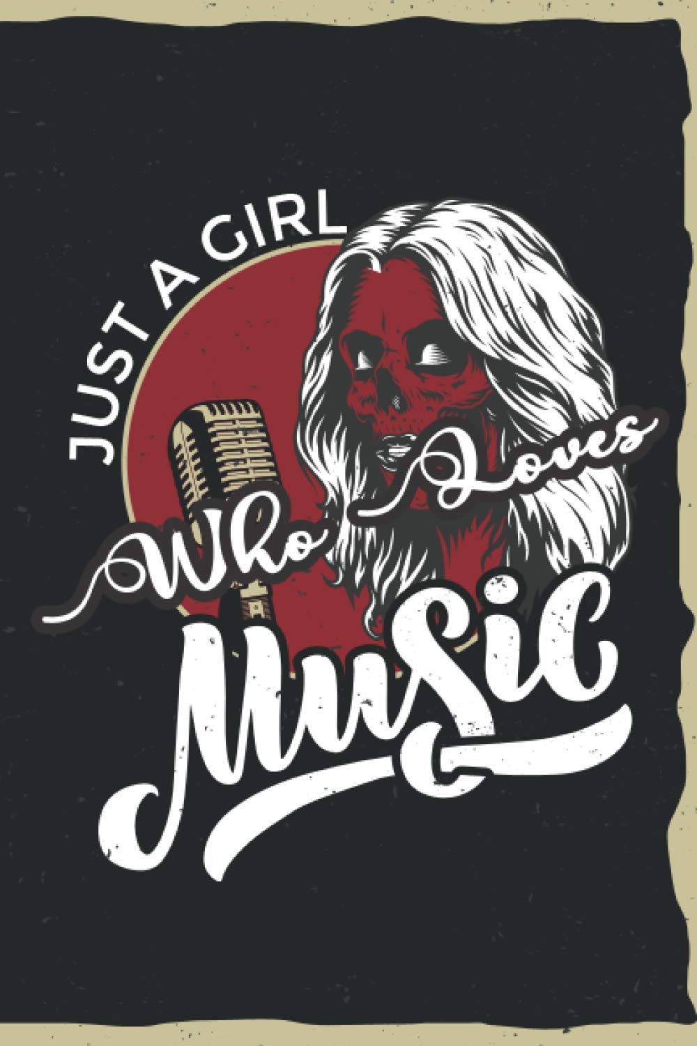 Just a Girl Who Loves Music: A 6x9, 110 pages Journal For Music Lovers, Students and Musicians, Great Gift For Women and Girls who loves Writing ... Christmas, Thanksgiving (Blank Lined Pages)