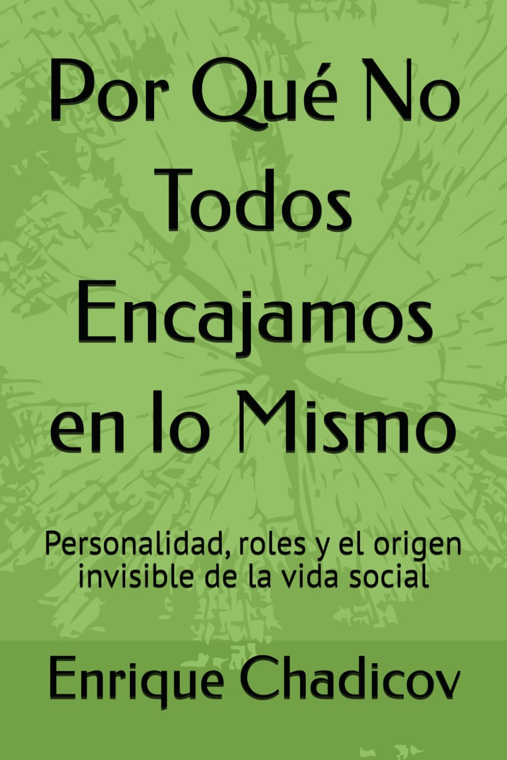 Por Qué No Todos Encajamos en lo Mismo: Personalidad, roles y el origen invisible de la vida social
