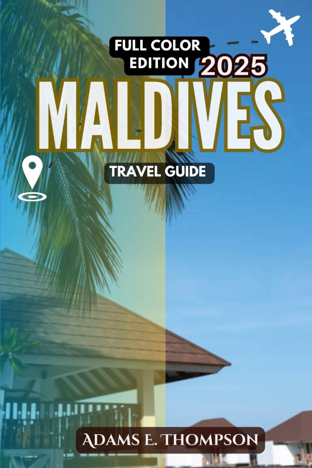 Maldives Travel Guide: Your Ultimate Handbook for Exploring Paradise – From Luxury Resorts to Local Culture