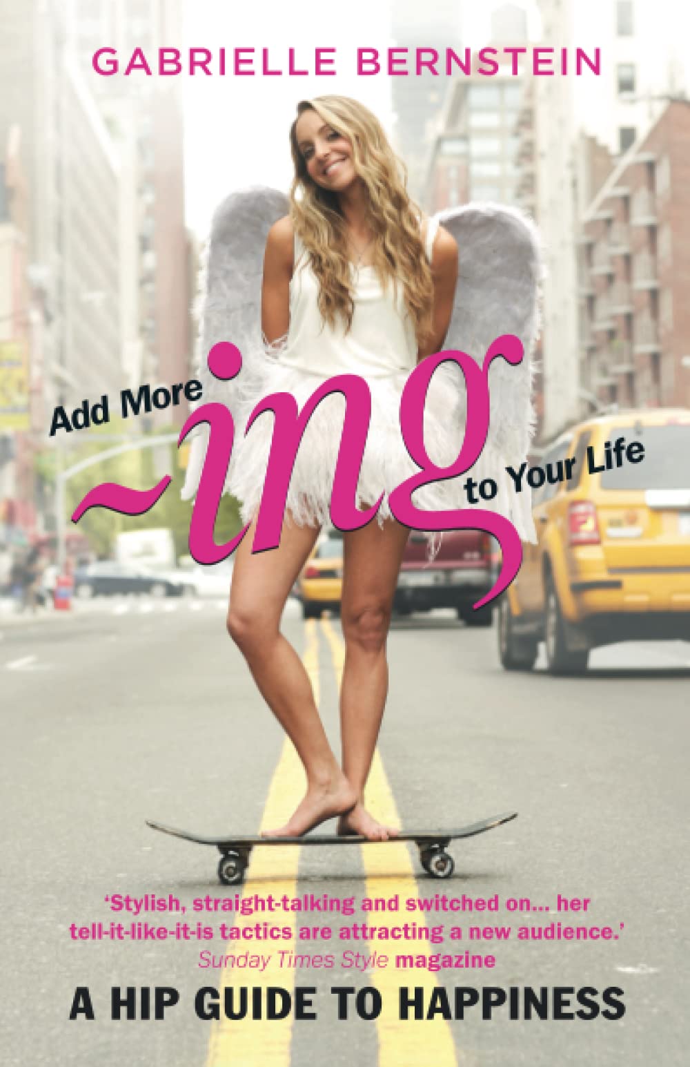 Add More ~ing to Your Life: A Hip Guide to Happiness