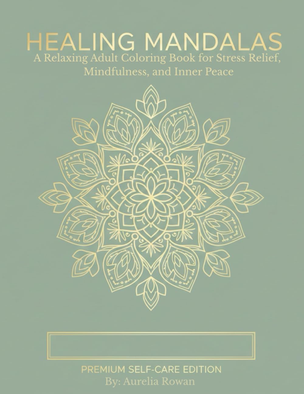 Healing Mandalas Coloring Book: A Relaxing Adult Coloring Book for Stress Relief, Mindfulness, and Inner Peace