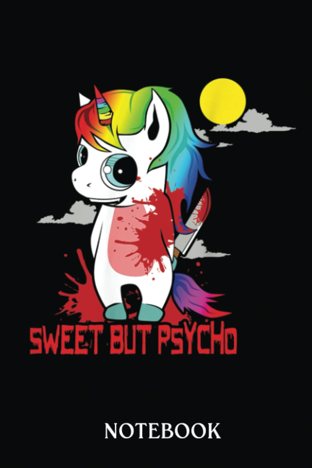 Halloween Notebook: Sweet But Psycho Cute But Psycho Killer Unicorn Halloween