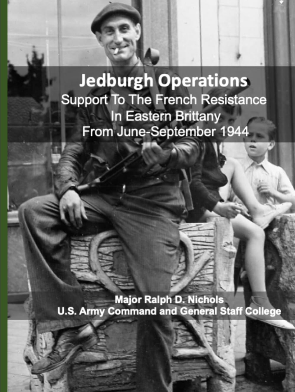 Jedburgh Operations: Support To The French Resistance In Eastern Brittany From June-September 1944