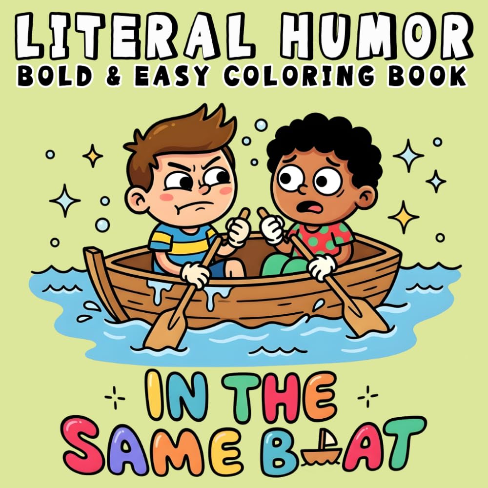 Literal Humor: Funny and Cozy Coloring Book for Adults and Teens, Bold and Easy, Simple and Big Designs for Relaxation Featuring Silly Wordplay, Hilarious Scenes and Dad Jokes