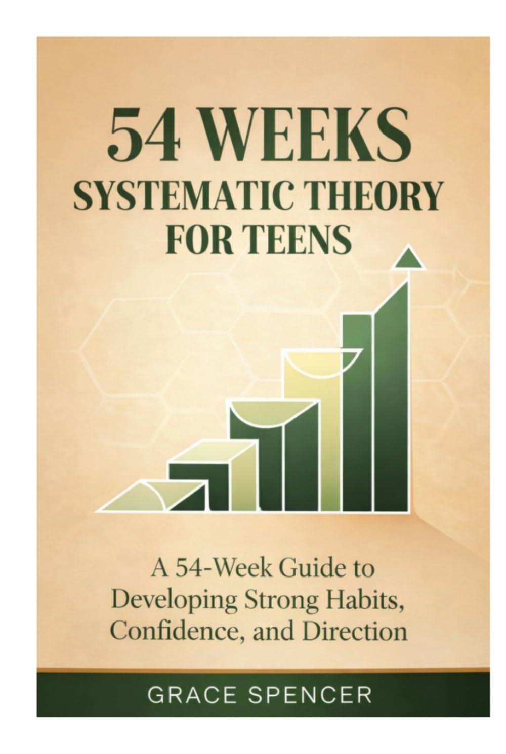 54 Weeks Systematic Theory for Teens: A 54-Week Guide to Developing Strong Habits, Confidence, and Direction
