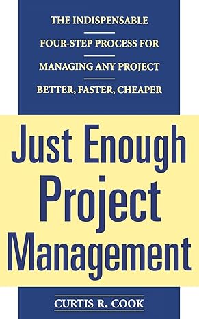 Just Enough Project Management: The Indispensable Four-step Process for Managing Any Project, Better, Faster, Cheaper-Wow! eBook