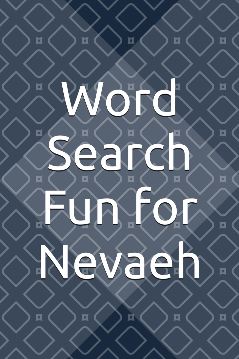 Word Search Fun for Nevaeh: Unwind and Relax with These Entertaining Word Puzzles
