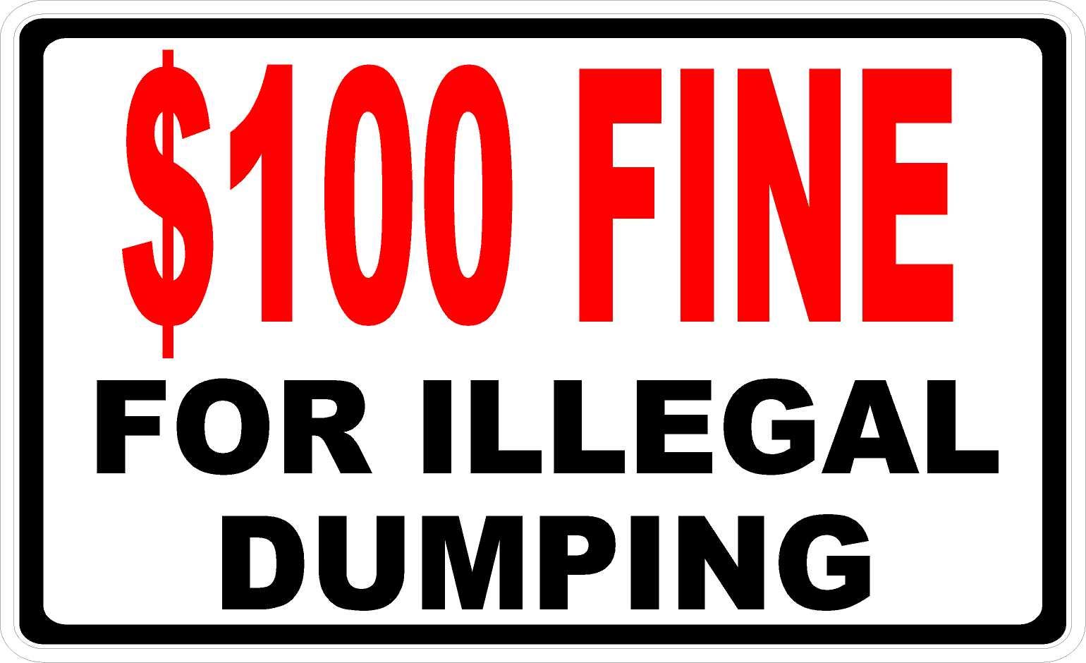 Aluminum Illegal Dumping Fine Warning Sign, $100 Penalty For Unauthorized Waste Disposal, Indoor Outdoor Yard Wall Decor, 12x8 Inches