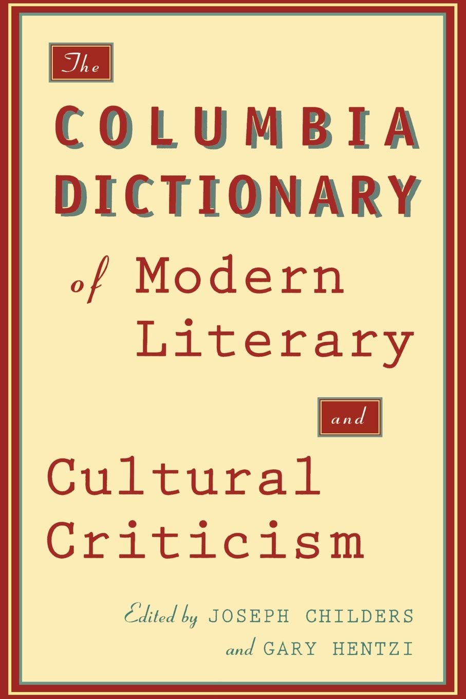 The Columbia Dictionary of Modern Literary and Cultural Criticism 0th Edition