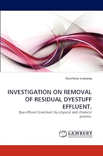 Investigation on Removal of Residual Dyestuff Effluent: Dye effluent treatment by physical and chemical process