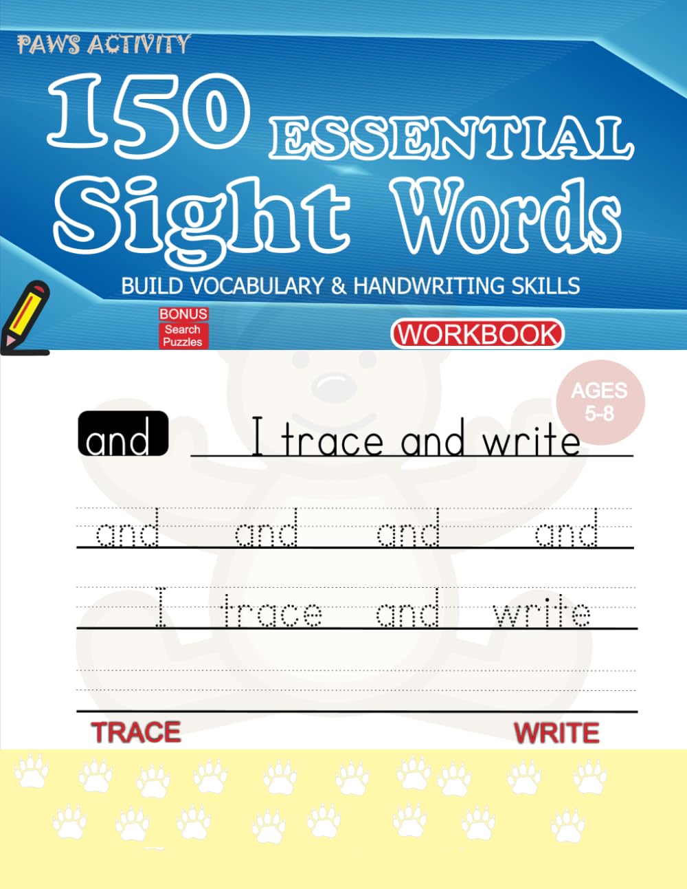 150 Essential Sight Words Builds Vocabulary & Handwriting Skills:: Learn Trace & Practice the most Common High Frequency Words Workbook for kids ages 4 -8: Bonus Words Search Puzzle