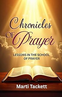 Chronicles of Prayer: Lessons in the School of Prayer